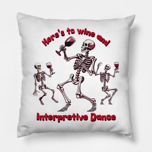 Here's To Wine and Interpretive Dance Pillow