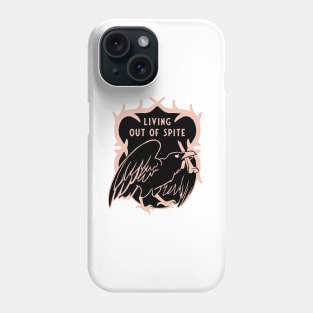 Living out of spite Phone Case