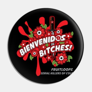 Bienvenidos Bitches! Pin