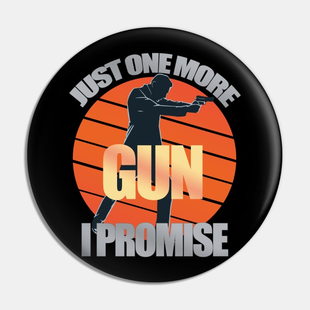 Just One More Gun Pin by Eva Wolf