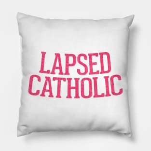 Lapsed Catholic Pillow