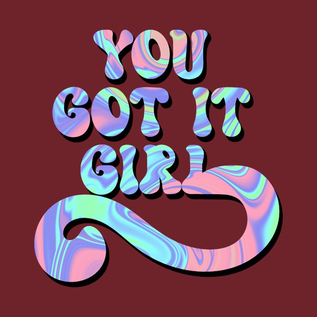 You got it girl by TheLushHive