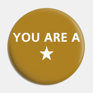 You Are A Star Pin