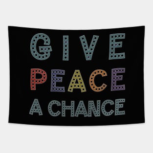 GIVE PEACE A CHANCE Message Typography Tapestry