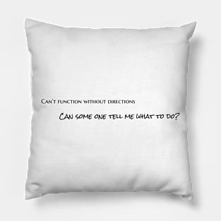 Can’t function without directions - Can some one tell me what to do? Pillow