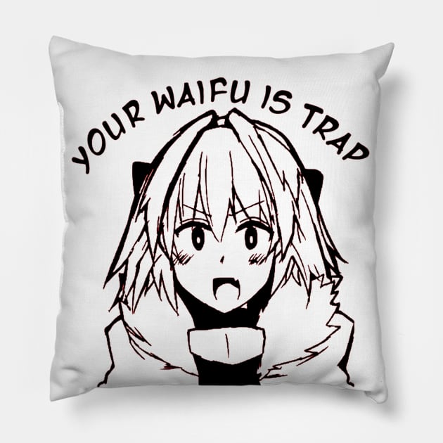 Astolfo Fate your waifu is trap Astolfo Trap Pillow TeePublic
