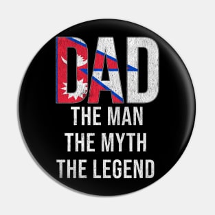 Nepalese Dad The Man The Myth The Legend - Gift for Nepalese Dad With Roots From Nepalese Pin