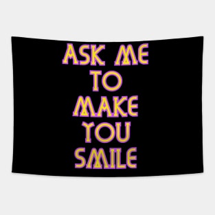 Ask Me To Make You Smile v2 Tapestry