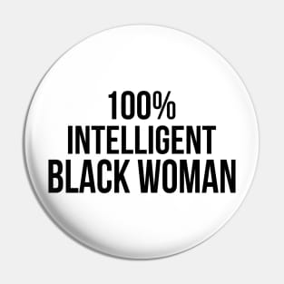 100% Intelligent Black Woman Pin