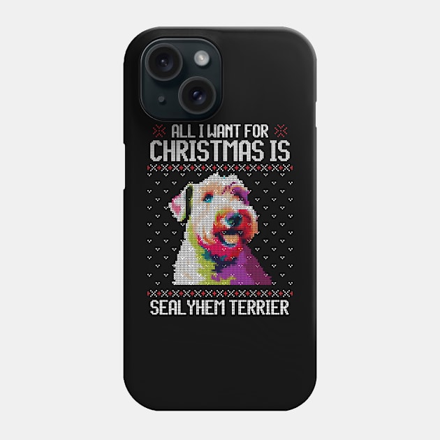 All I Want for Christmas is Sealyham Terrier - Christmas Gift for Dog Lover Phone Case by Ugly Christmas Sweater Gift