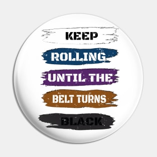 Keep Rolling Black Belt BJJ / Brazilian Jiu Jitsu Gift Idea Pin