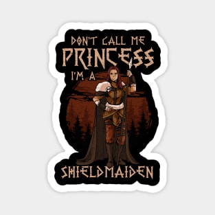 Cute I'm A Shield Maiden Don't Call Me Princess Magnet