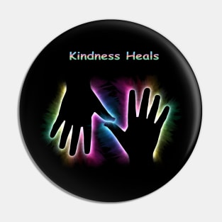 Kindness Heals Pin