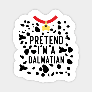 pretend i'm a dalmatian costume party funny halloween dog Magnet