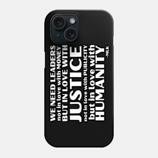 We need leaders... - Martin Luther King Day Quote Phone Case