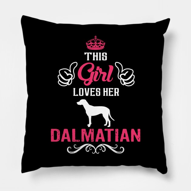 This Girl Loves Her DALMATIAN Cool Gift Pillow by Pannolinno
