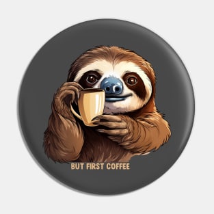 But First Coffee Sloth Pin