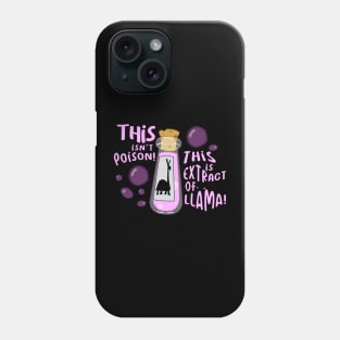 This isn't poison, This is extract of llama Phone Case