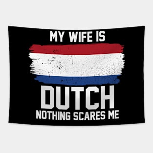 My Wife is Dutch Nothing Scares Me Tapestry