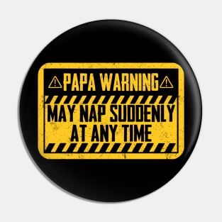 Papa Warning May Nap Suddenly At Any Time Pin