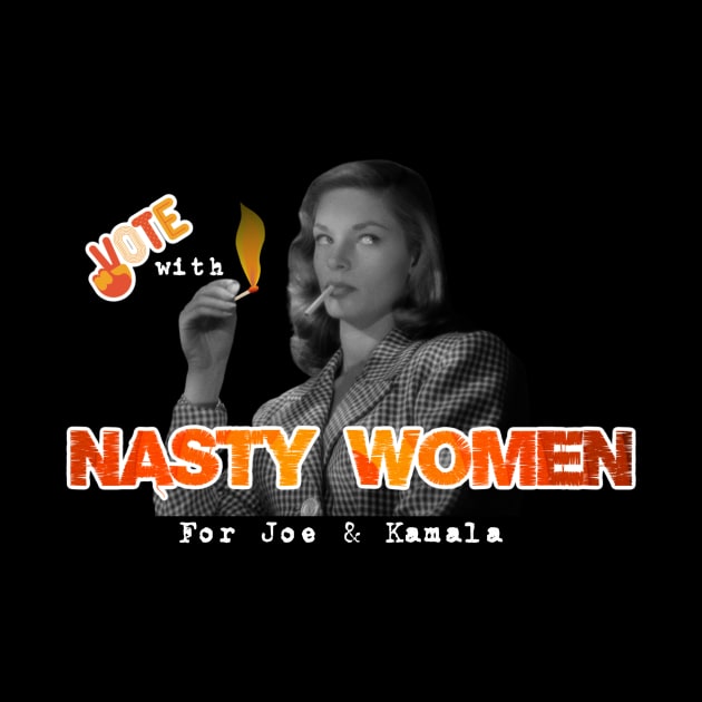 Vote With Nasty Women For Joe & Kamala by NYCMikeWP