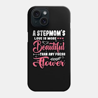 A Stepmom's Love Beautiful Than Any Flower Mother's Day Phone Case