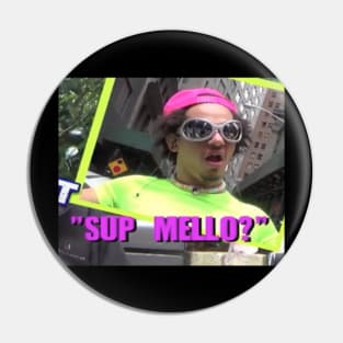 "Sup Mello?" Pin