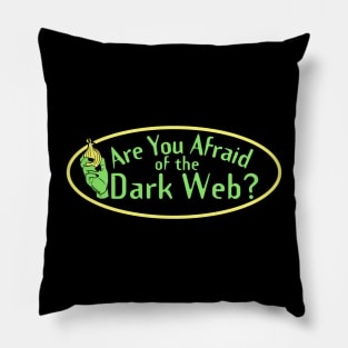 Are You Afraid of the Dark Web? Pillow