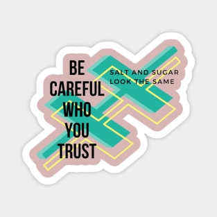 Be careful!! Magnet