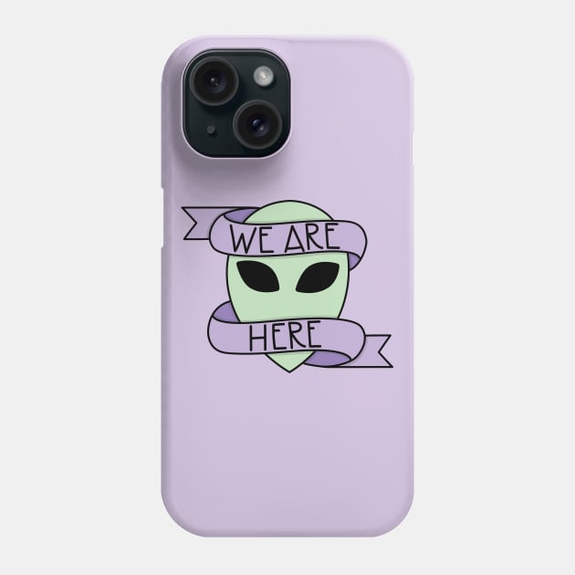 We Are Here Phone Case by Kimberly Sterling