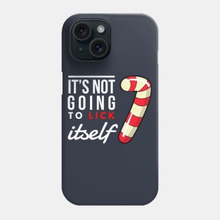 it’s not going to lick itself Phone Case