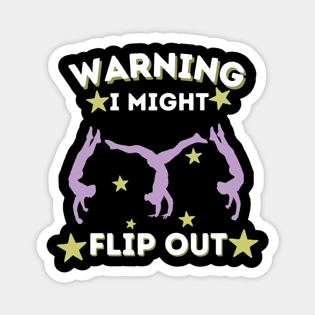Cartwheel Warning I Might Flip Out Magnet by The WYLD Tribe