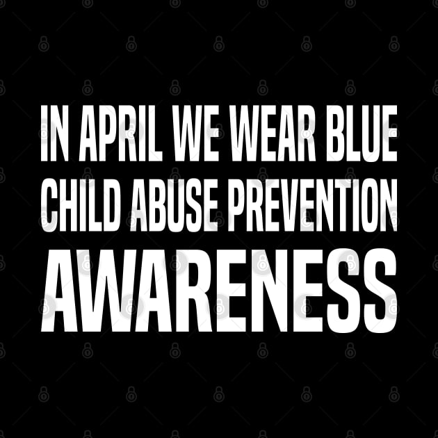 In April We Wear Blue Child Abuse Prevention Awareness by Uniqueify