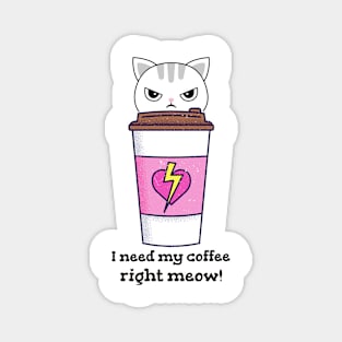 Face the Wrath of My Inner Cat If I Don't Get My Coffee! Magnet