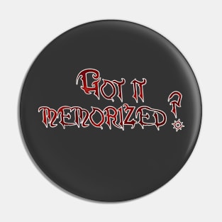 Got It Memorized? Pin