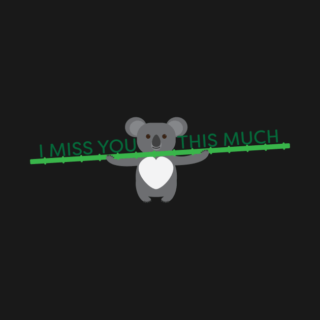 I miss you this much - cute Koala bear and text by sigdesign