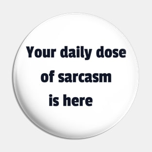 your daily dose of sarcasm Pin