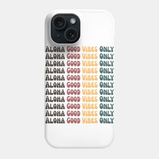 aloha good vibes only Phone Case