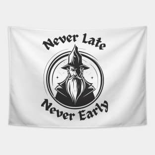 Never Late Never Early Wizard Tapestry