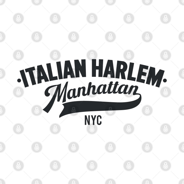 Italian Harlem Manhattan - NYC Neighborhood Shirts by Boogosh