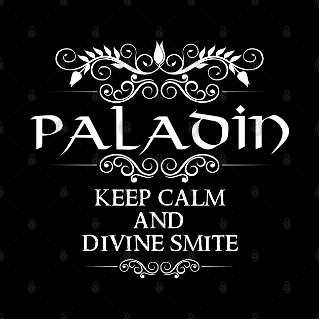 "Keep Calm And Divine Smite" DnD Paladin Quote by DungeonDesigns