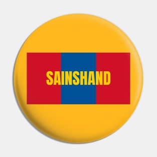 Sainshand City in Mongolian Flag Colors Pin