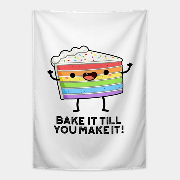 Bake It Till YOU Make It Cute Baking Pun Tapestry by punnybone