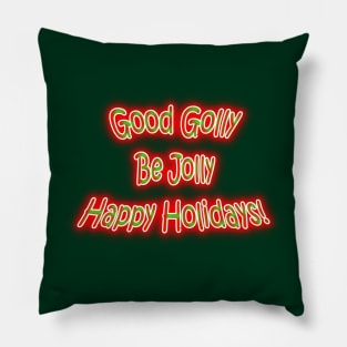 Good Golly Be Jolly Happy Holidays Pillow