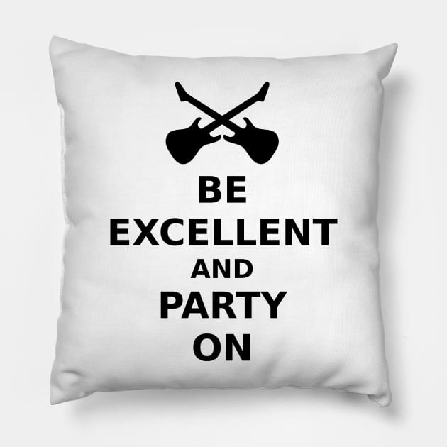 Be Excellent and Party On Pillow by Ragetroll