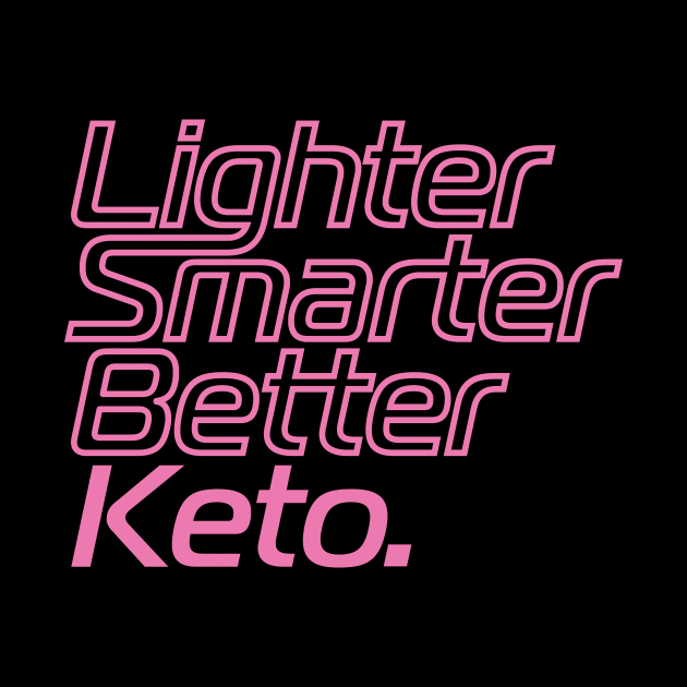 Lighter Smarter Better Keto in Pink by AccoladePrints