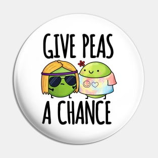 Give Peas A Chance Funny Peas Pun Pin