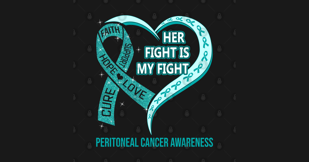 Her Fight Is My Fight Ribbon Heart Peritoneal Cancer Awareness Peritoneal Cancer Awareness T