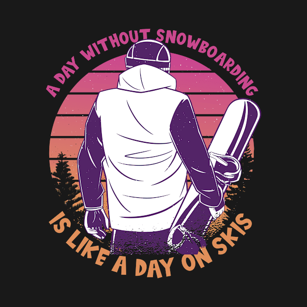 A Day Without Snowboarding by TK Store