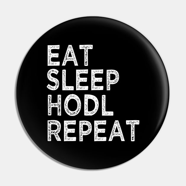 Eat Sleep Hodl Repeat Pin by soondoock